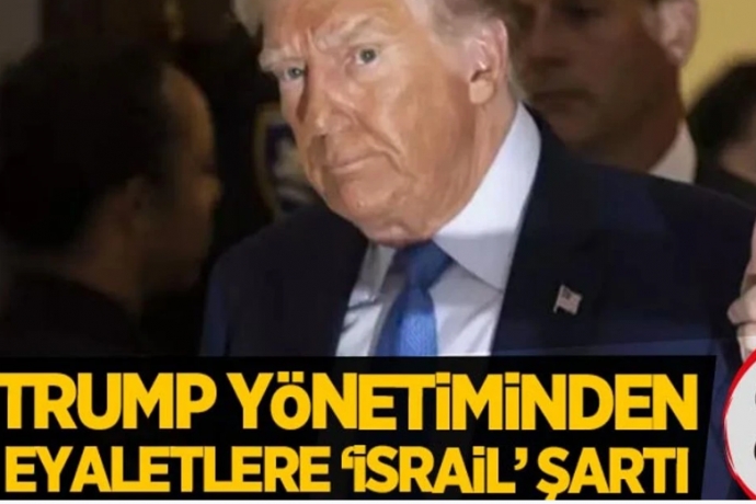 Trump yönetiminden eyaletlere 'İsrail' şartı!